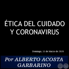 TICA DEL CUIDADO Y CORONAVIRUS - Por ALBERTO ACOSTA GARBARINO - Domingo, 15 de Marzo de 2020